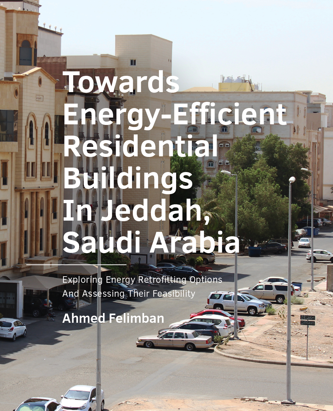 					View No. 02 (2024): Towards Energy-Efficient Residential Buildings In Jeddah, Saudi Arabia
				