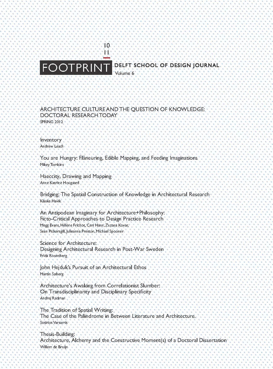 					View Issue # 10/11 | Spring 2012 | Architecture Culture and the Question of Knowledge: Doctoral Research Today
				